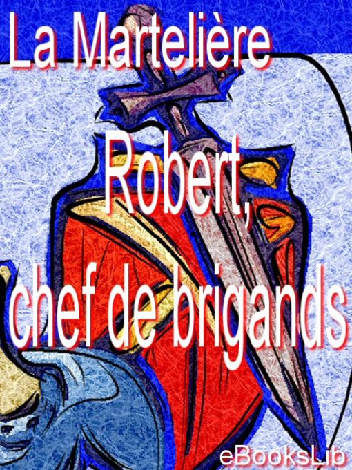 Title details for Robert, chef de brigands by La Martelière - Available